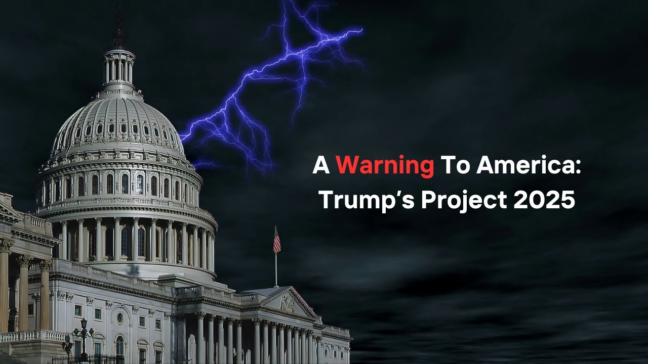 A Warning To America: Trump's Project 2025